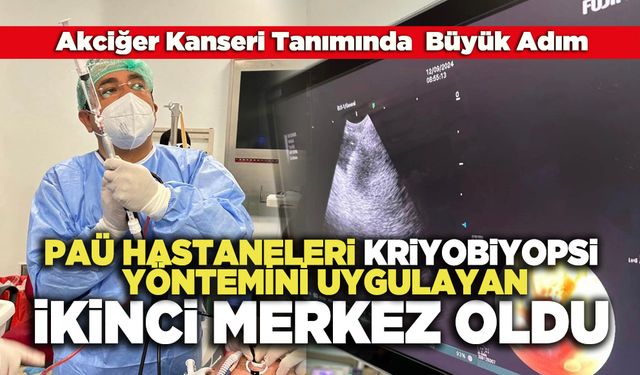 PAÜ Hastaneleri Kriyobiyopsi Yöntemini Uygulayan İkinci Merkez Oldu