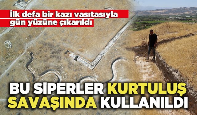 Bu Siperler Kurtuluş Savaşında Kullanıldı