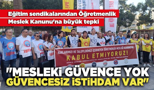 Eğitim sendikaları: "Mesleki Güvence Yok, Güvencesiz İstihdam Var"