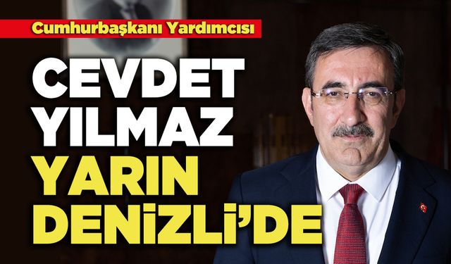 Cevdet  Yılmaz Yarın Denizli’de