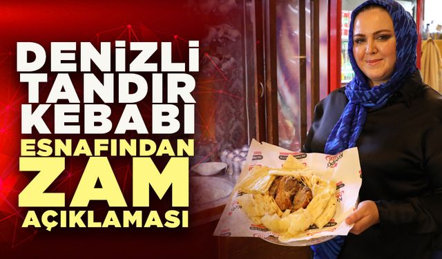 Esnaftan Denizli Tandır Kebabına Zam Açıklaması