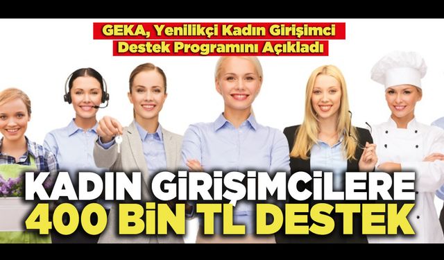 Kadın Girişimcilere 400 Bin TL Destek