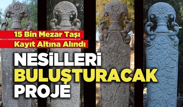 Nesilleri Buluşturacak Proje, 15 Bin Mezar Taşı Kayıt Altına Alındı