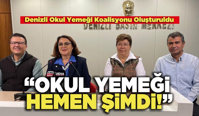 Denizli Okul Yemeği Koalisyonu: "Okul Yemeği Hemen Şimdi!"