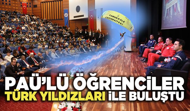 PAÜ’lü Öğrenciler Türk Yıldızları İle Buluştu