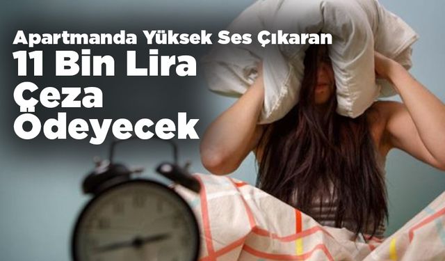 Apartmanda Yüksek Ses Çıkaran 11 Bin Lira Ceza Ödeyecek