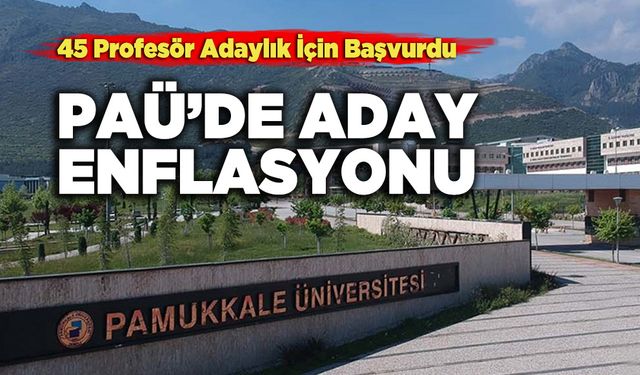 PAÜ’de Aday Enflasyonu