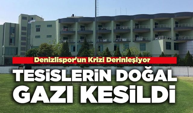 Denizlispor'un Krizi Derinleşiyor: Tesislerin Doğal Gazı Kesildi