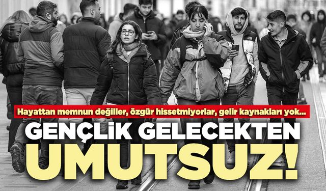 Gençlik Gelecekten Umutsuz!