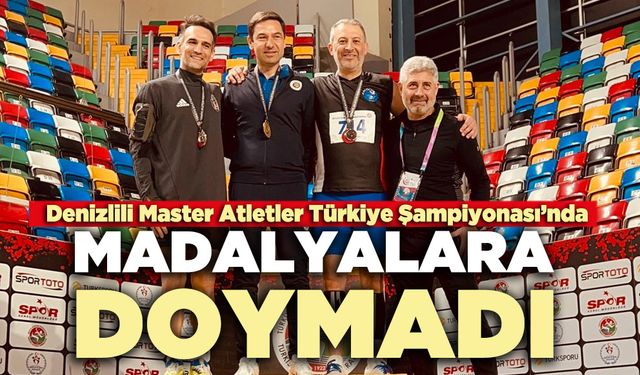 Denizlili Master Atletler Türkiye Şampiyonası’nda Madalyalara Doymadı