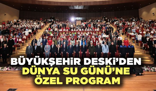 Büyükşehir DESKİ’den Dünya Su Günü’ne Özel Program
