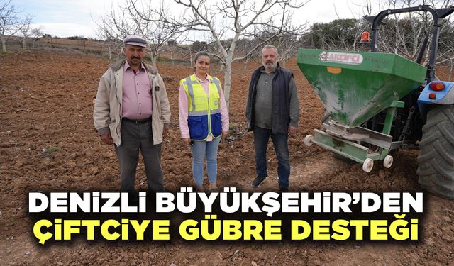 Denizli Büyükşehir’den Çiftçiye Gübre Desteği