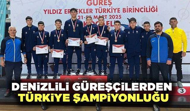 Denizlili Güreşçilerden Türkiye Şampiyonluğu