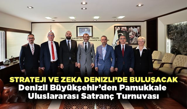 Strateji ve Zeka Denizli’de Buluşacak