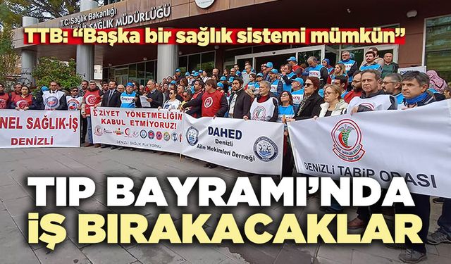 Tıp Bayramı’nda iş bırakacaklar
