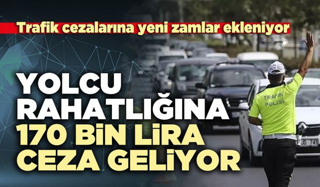 Yolcu rahatlığına 170 bin lira ceza