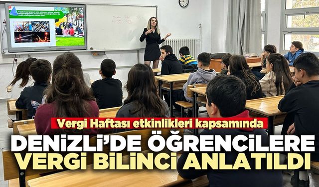 Denizli’de öğrencilere vergi bilinci anlatıldı