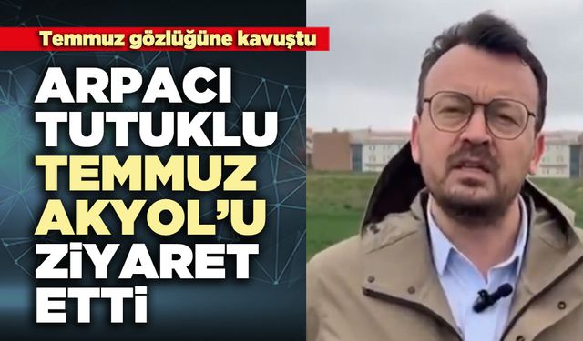 CHP Milletvekili Arpacı tutuklu öğrenci Temmuz Akyol’u ziyaret etti