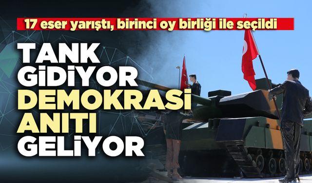 Tank gidiyor demokrasi anıtı geliyor