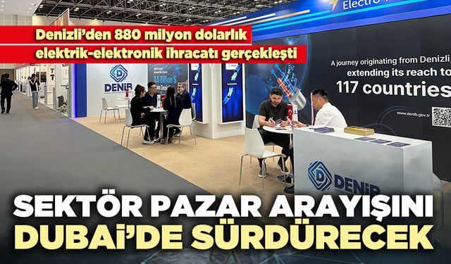 Sektör pazar arayışını DUBAİ’de şürdürecek