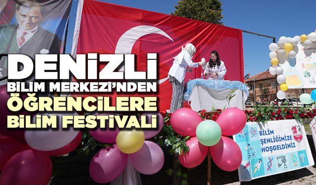 Denizli Bilim Merkezi’nden Öğrencilere Bilim Festivali