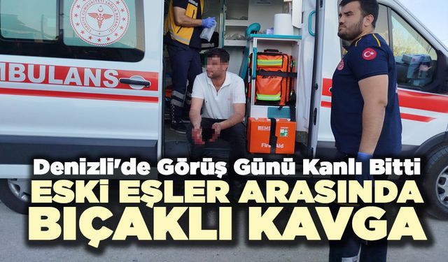 Görüş Gününde Eski Eşler Arasında Bıçaklı Kavga