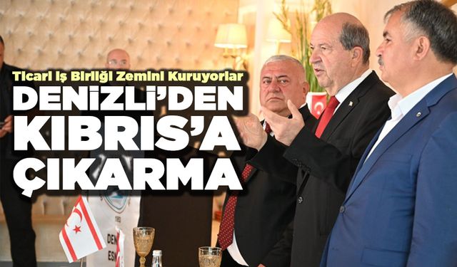 Denizli’den Kıbrısa Çıkarma