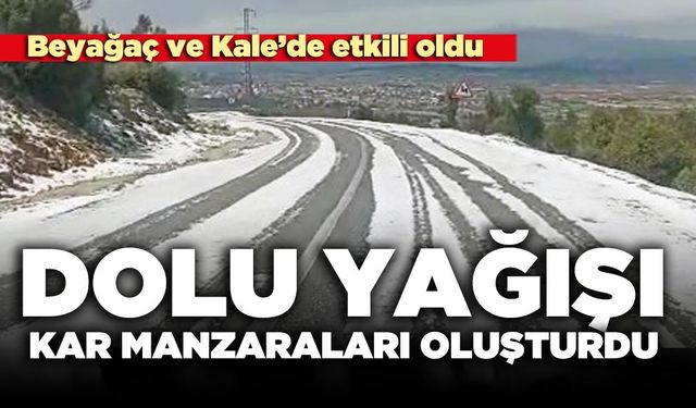 Dolu yağışı kar manzaraları oluşturdu