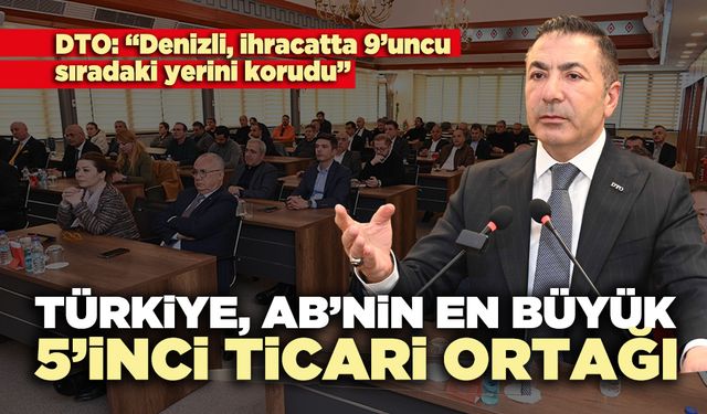 Türkiye, AB’nin en büyük 5’inci ticari ortağı