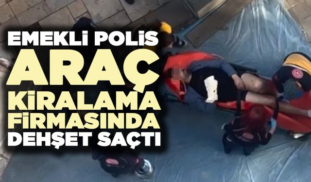 Emekli Polis Araç Kiralama Firmasında Kurşun Yağdırdı