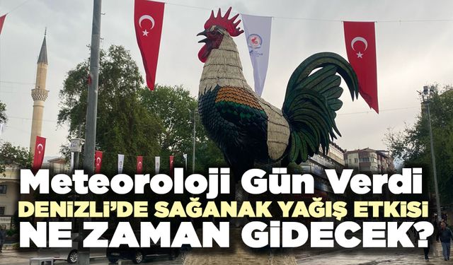 Denizli’de Sağanak Yağış Etkisi Ne Zaman Gidecek?