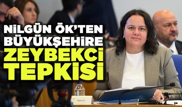 Nilgün Ök’ten Büyükşehire Zeybekci Tepkisi