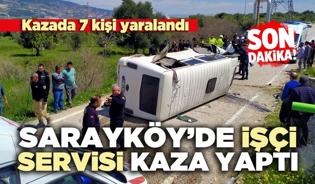 Sarayköy’de işçi servisi kaza yaptı: 7 kişi yaralandı