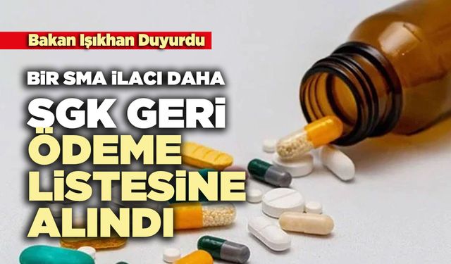 Bir SMA ilacı daha SGK geri ödeme listesine alındı