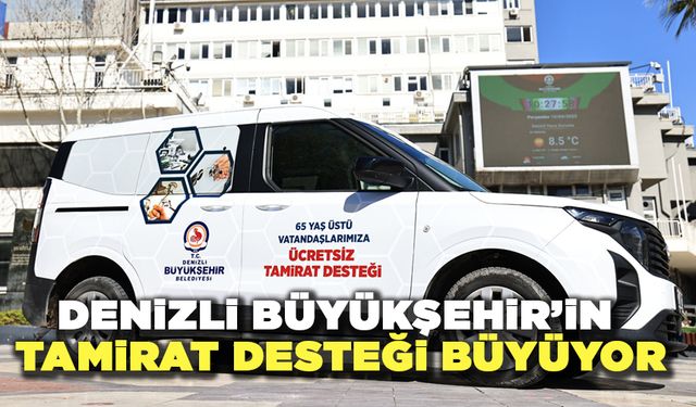 Denizli Büyükşehir’in Ücretsiz Tamirat Desteği Büyüyor