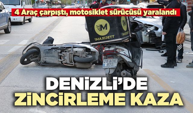 Denizli’de zincirleme kaza: 4 Araç çarpıştı, motosiklet sürücüsü yaralandı