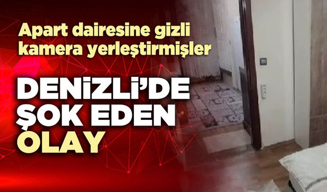 Denizli’de şok eden olay