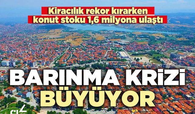 Türkiye’de barınma krizi büyüyor