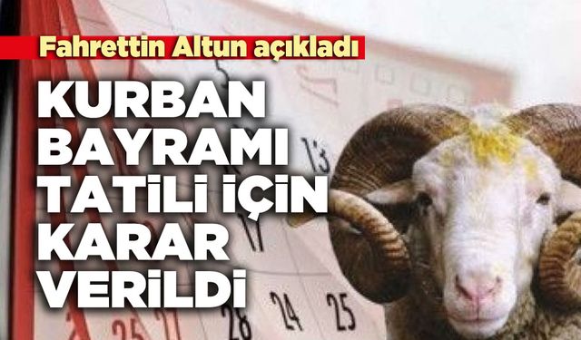 Kurban Bayramı tatili için karar verildi