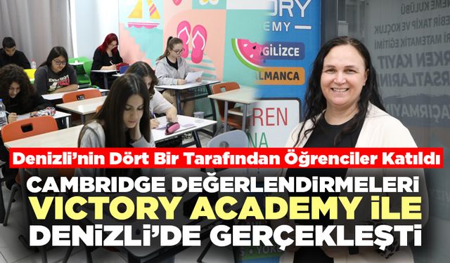 Cambridge Değerlendirmeleri Victory Academy İle Denizli’de Gerçekleşti