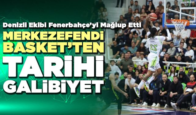 Merkezefendi Basket’ten Tarihi Galibiyet
