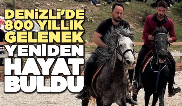 Denizli'de 800 Yıllık Gelenek Yeniden Hayat Buldu