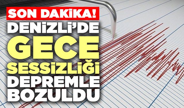 Son Dakika! Denizli’de Deprem Meydana Geldi