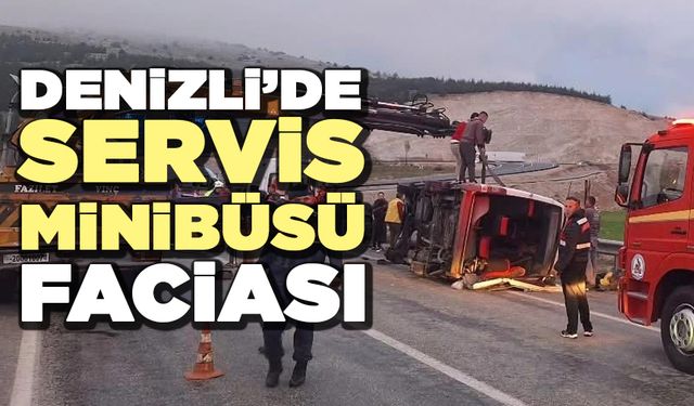 Denizli’de Servis Minibüsü Faciası