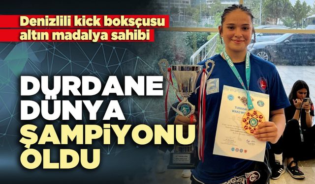 Durdane dünya şampiyonu oldu