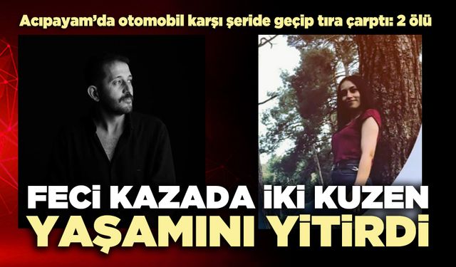 Feci kazada iki kuzen yaşamını yitirdi