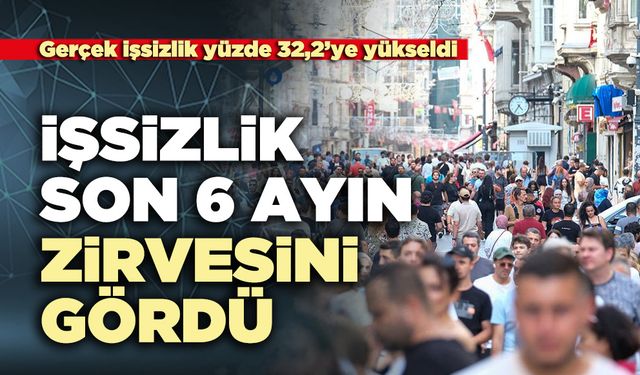 İşsizlik son 6 ayın zirvesini gördü