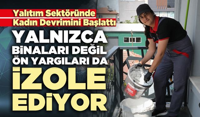 Yalnızca binaları değil, ön yargıları da izole ediyor