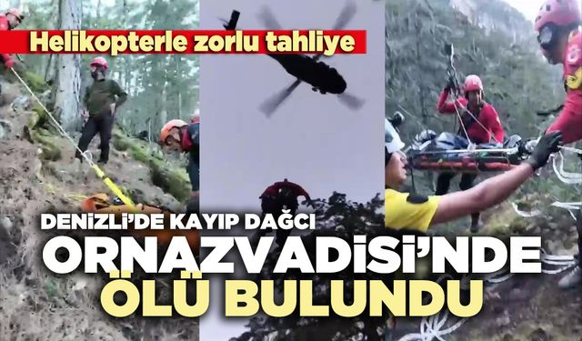 Denizli’de kayıp dağcı Ornaz Vadisi’nde ölü bulundu