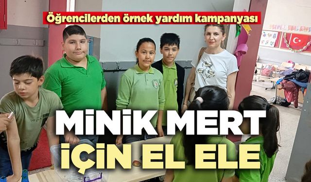 Minik Mert için el ele: Öğrencilerden örnek yardım kampanyası
